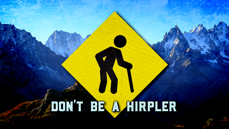 Don’t Be A Hirpler